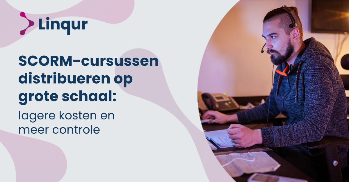 SCORM-cursussen distribueren op grote schaal: dit moet je weten